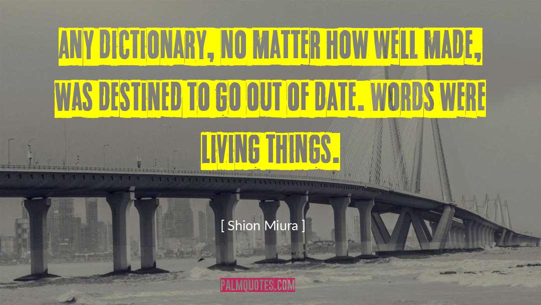 Shion Miura Quotes: Any dictionary, no matter how