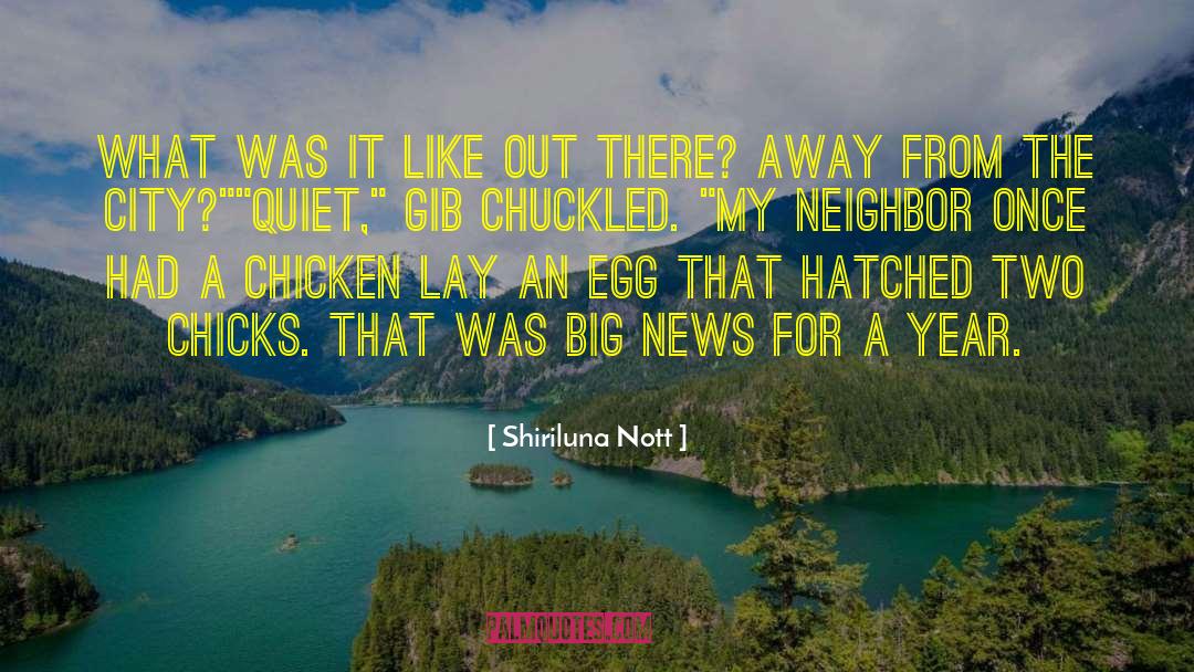 Shiriluna Nott Quotes: What was it like out