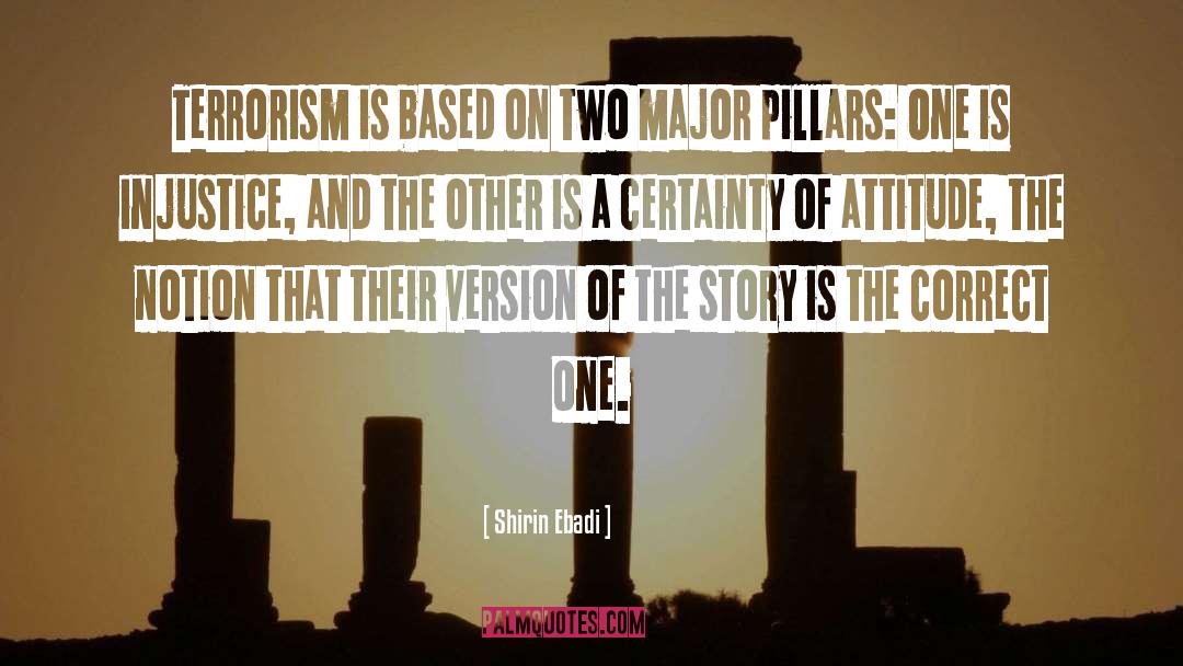 Shirin Ebadi Quotes: Terrorism is based on two