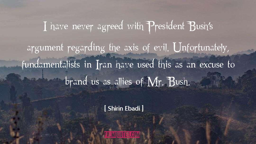 Shirin Ebadi Quotes: I have never agreed with