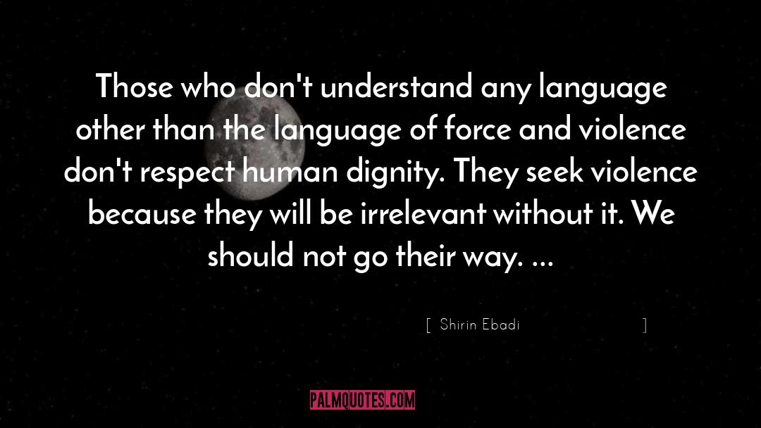 Shirin Ebadi Quotes: Those who don't understand any