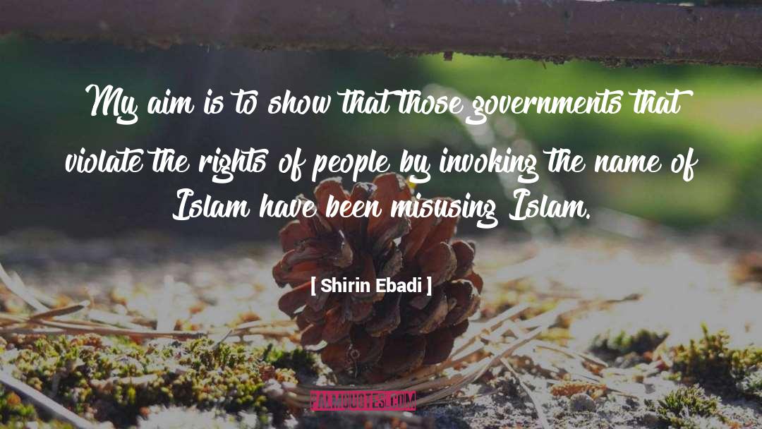 Shirin Ebadi Quotes: My aim is to show