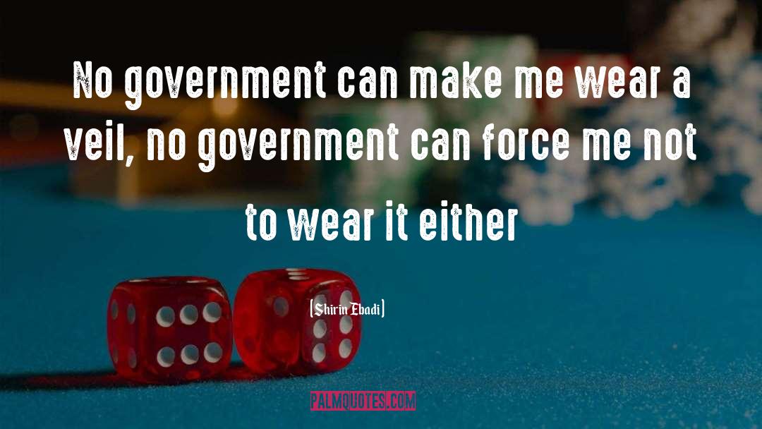 Shirin Ebadi Quotes: No government can make me