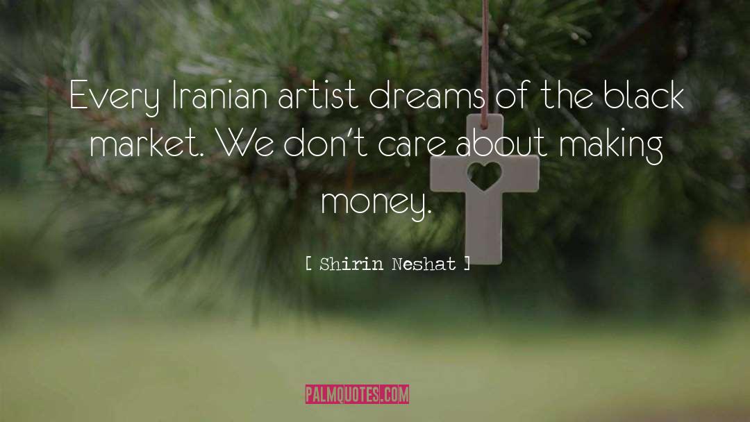 Shirin Neshat Quotes: Every Iranian artist dreams of