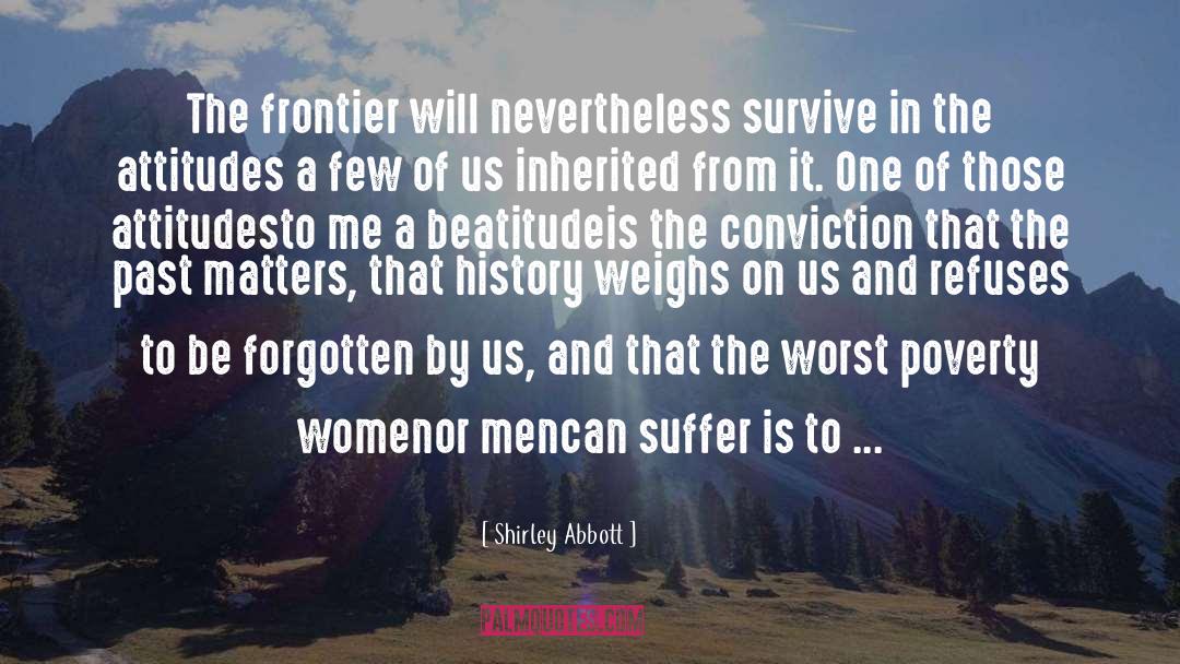 Shirley Abbott Quotes: The frontier will nevertheless survive