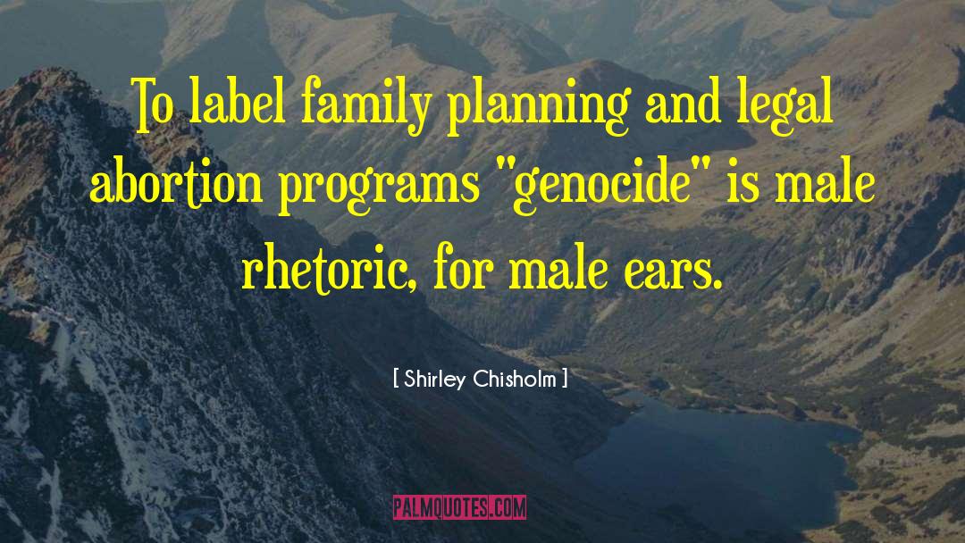 Shirley Chisholm Quotes: To label family planning and