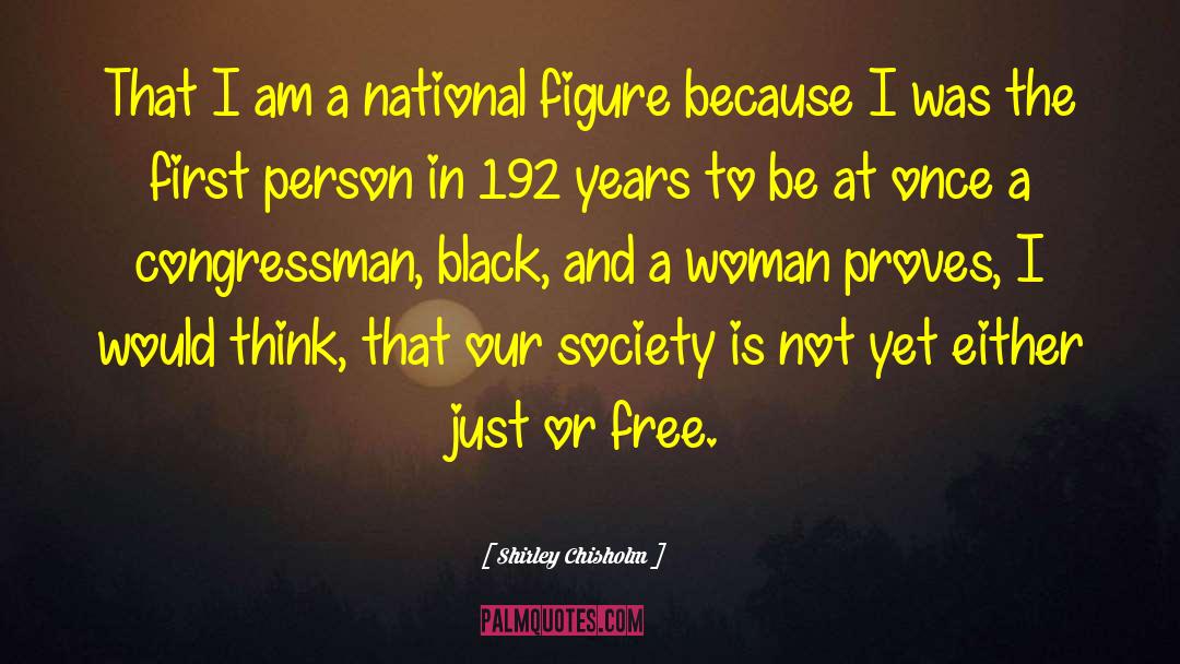 Shirley Chisholm Quotes: That I am a national