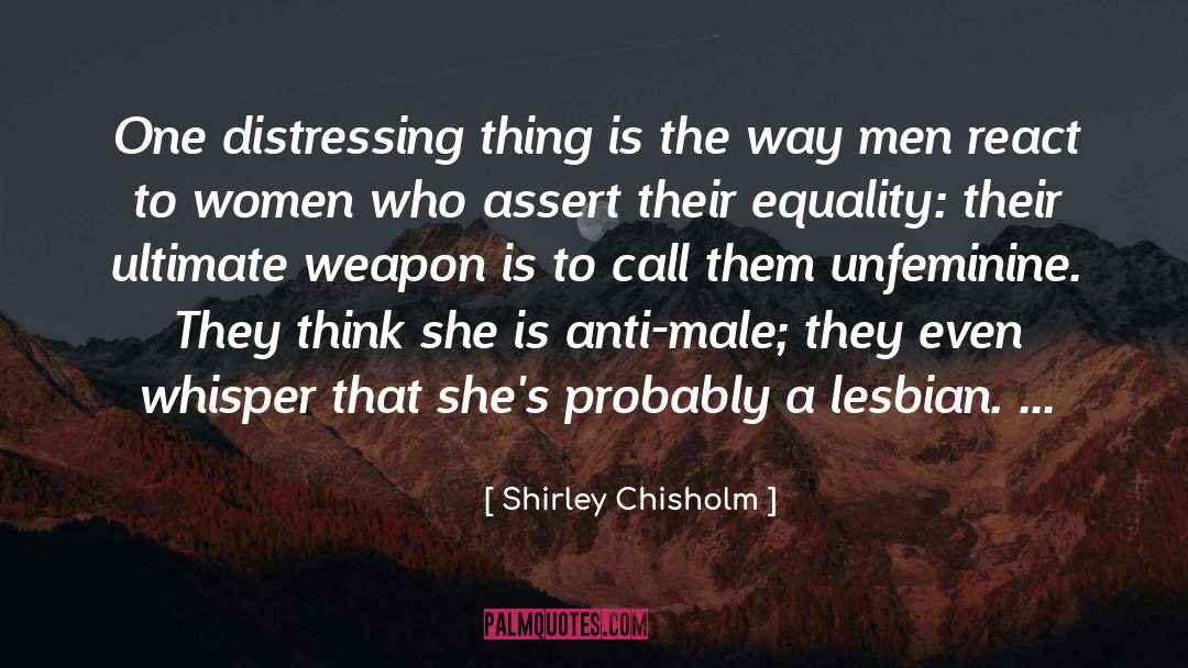 Shirley Chisholm Quotes: One distressing thing is the