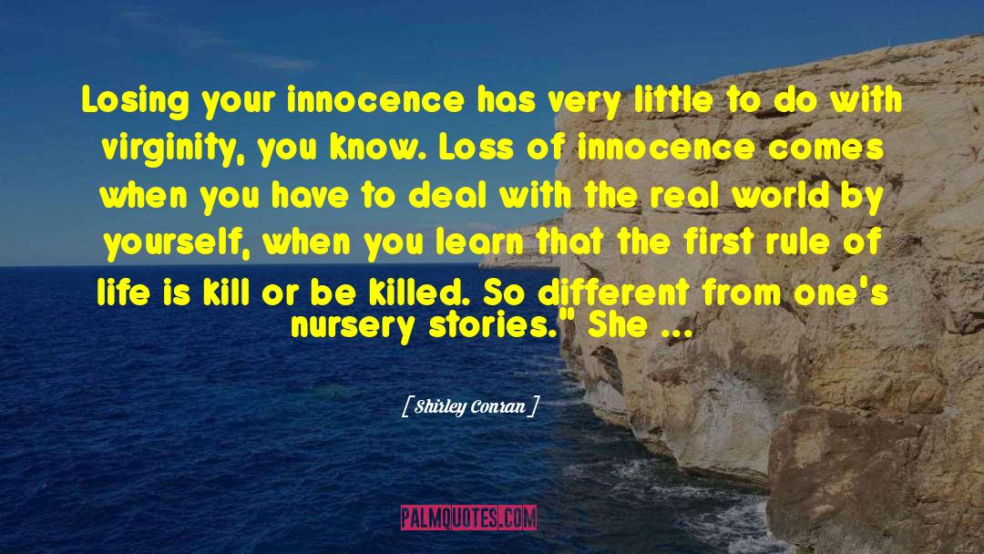 Shirley Conran Quotes: Losing your innocence has very