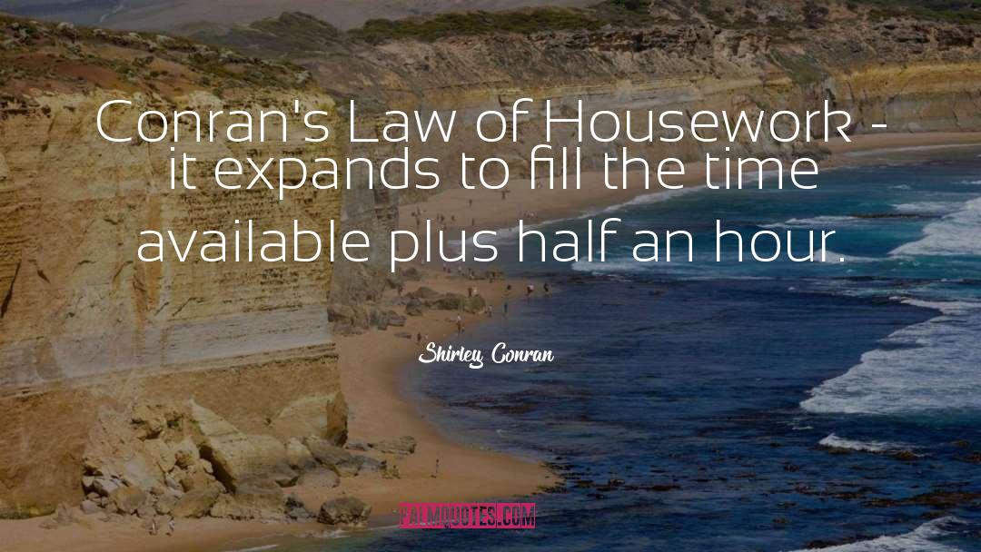 Shirley Conran Quotes: Conran's Law of Housework -