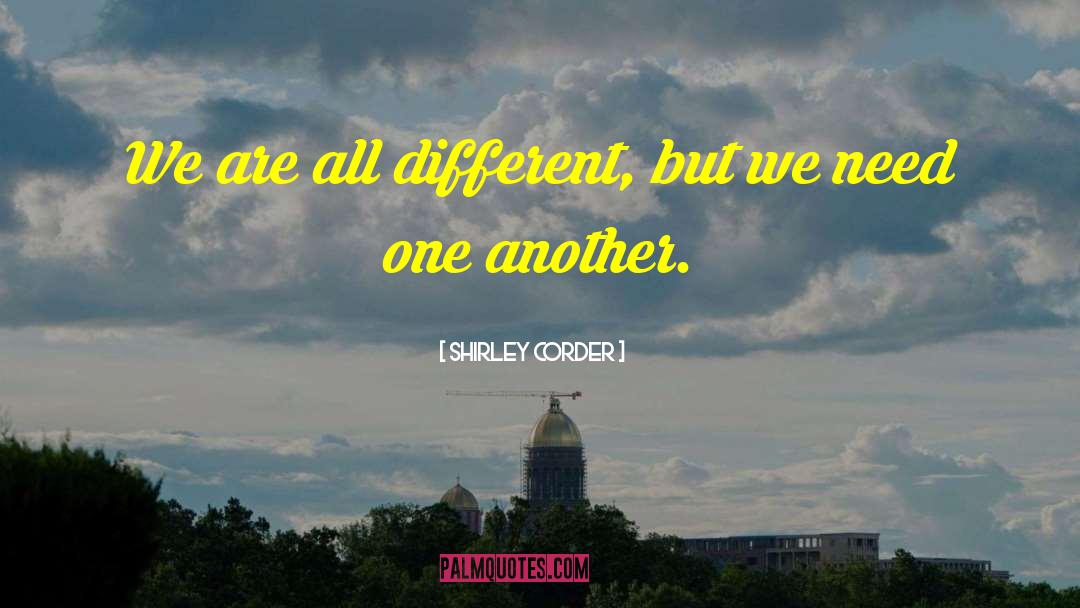 Shirley Corder Quotes: We are all different, but