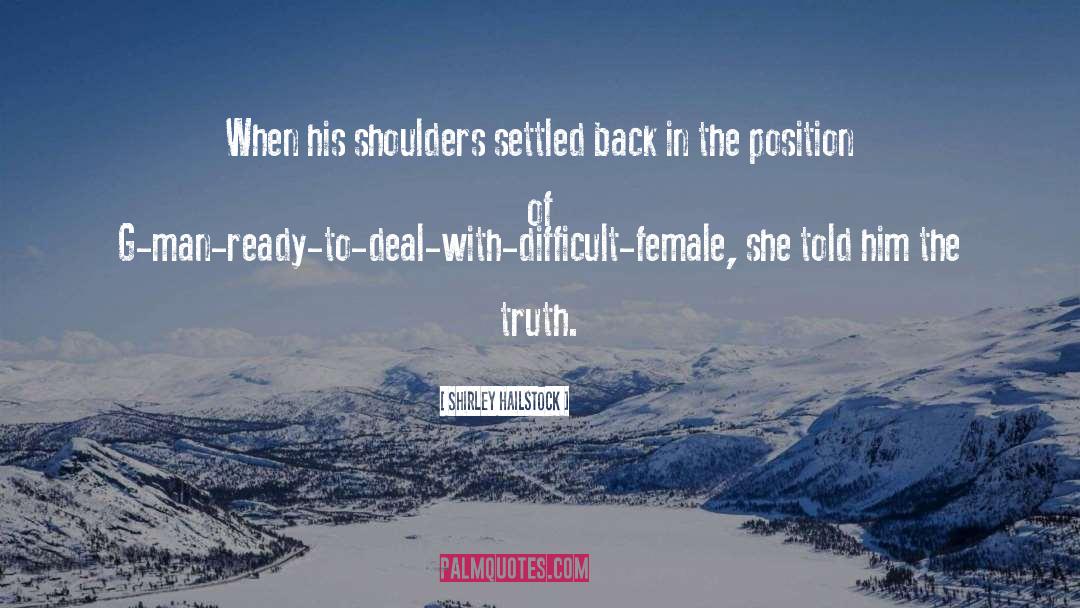 Shirley Hailstock Quotes: When his shoulders settled back