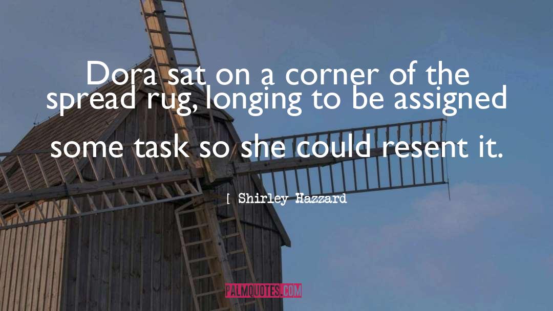 Shirley Hazzard Quotes: Dora sat on a corner
