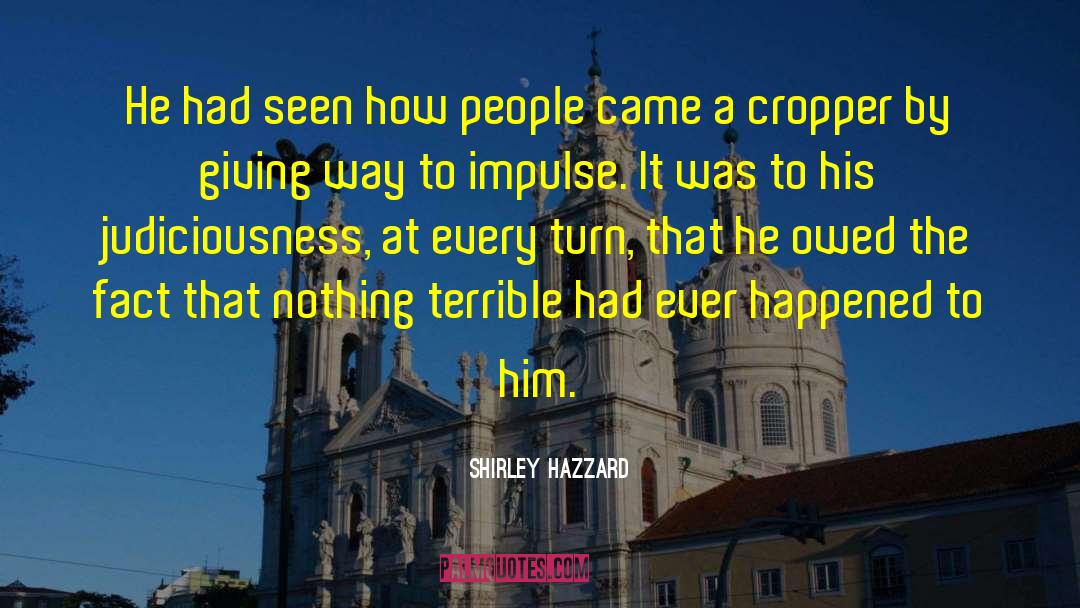 Shirley Hazzard Quotes: He had seen how people