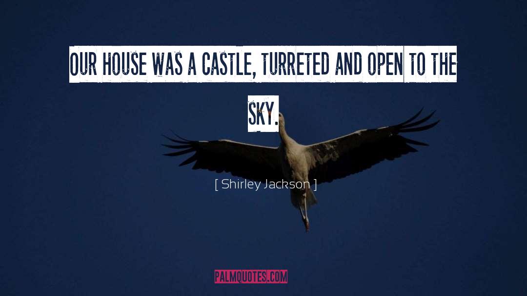 Shirley Jackson Quotes: Our house was a castle,