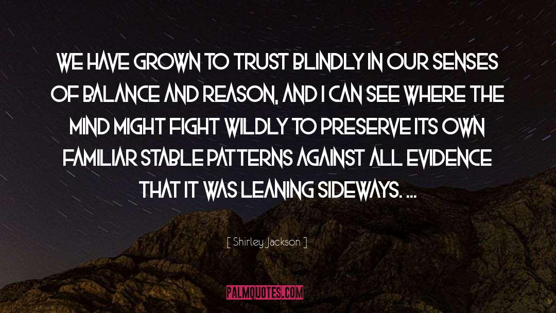 Shirley Jackson Quotes: We have grown to trust