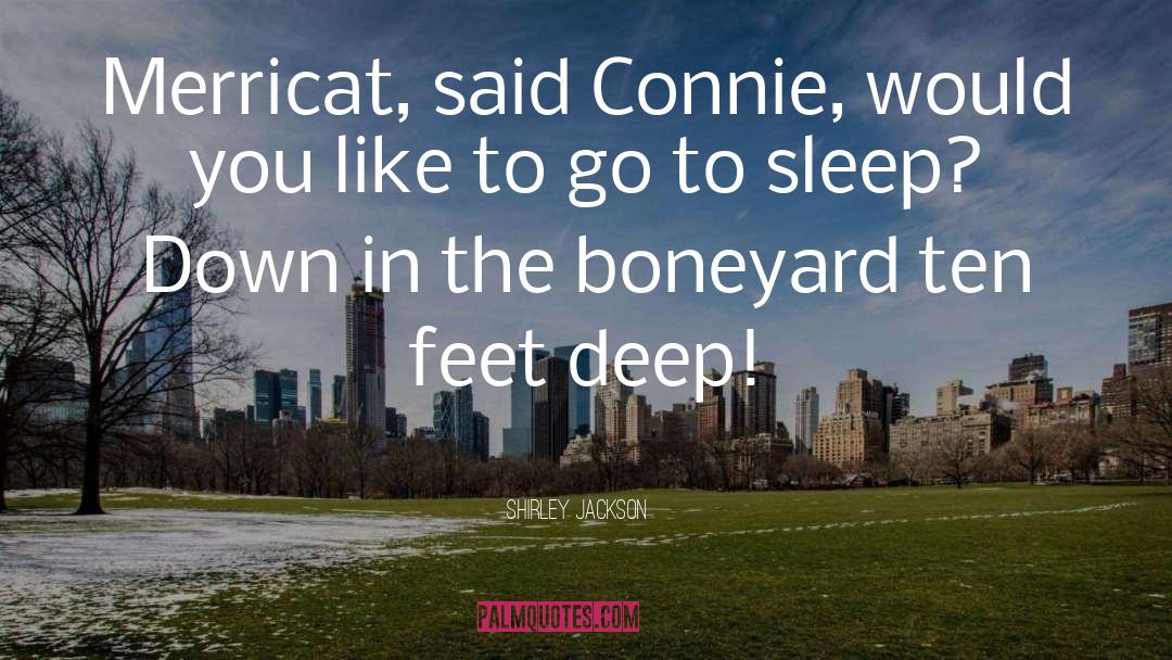 Shirley Jackson Quotes: Merricat, said Connie, would you