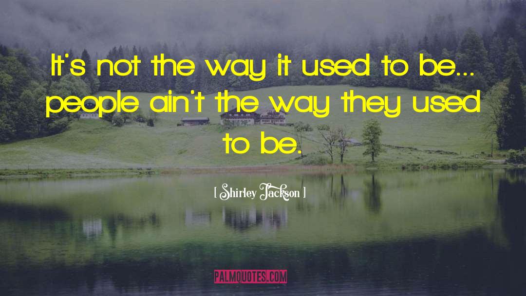 Shirley Jackson Quotes: It's not the way it