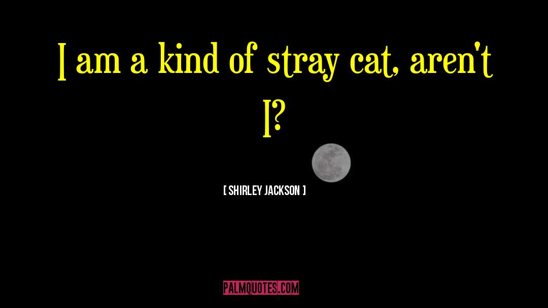 Shirley Jackson Quotes: I am a kind of