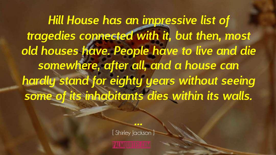 Shirley Jackson Quotes: Hill House has an impressive