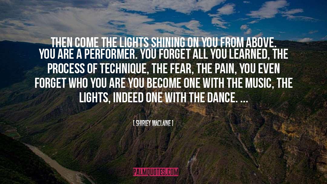 Shirley Maclaine Quotes: Then come the lights shining