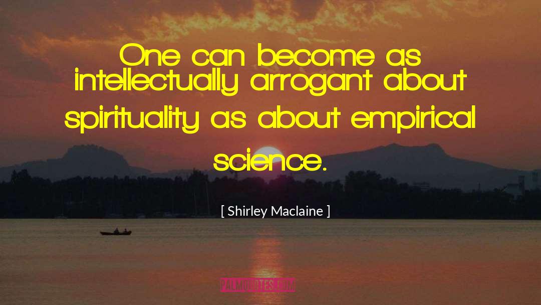 Shirley Maclaine Quotes: One can become as intellectually