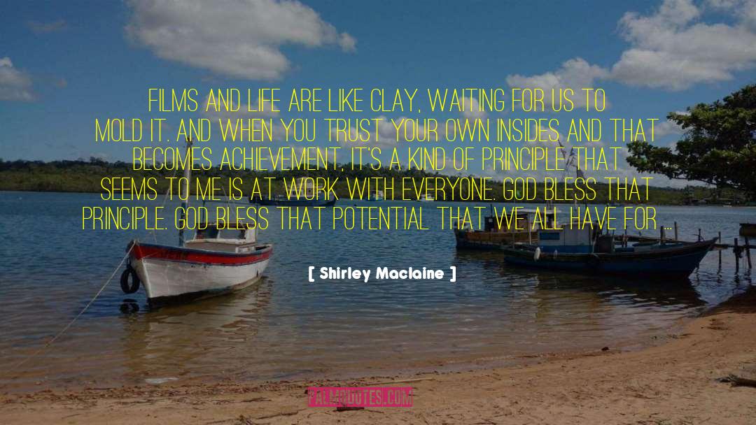 Shirley Maclaine Quotes: Films and life are like
