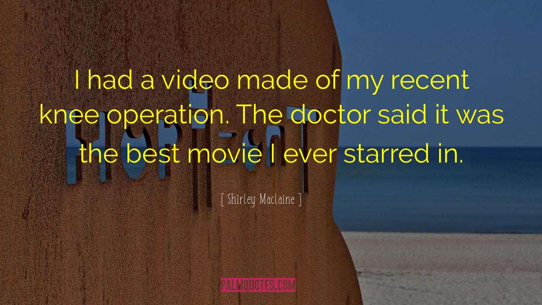Shirley Maclaine Quotes: I had a video made