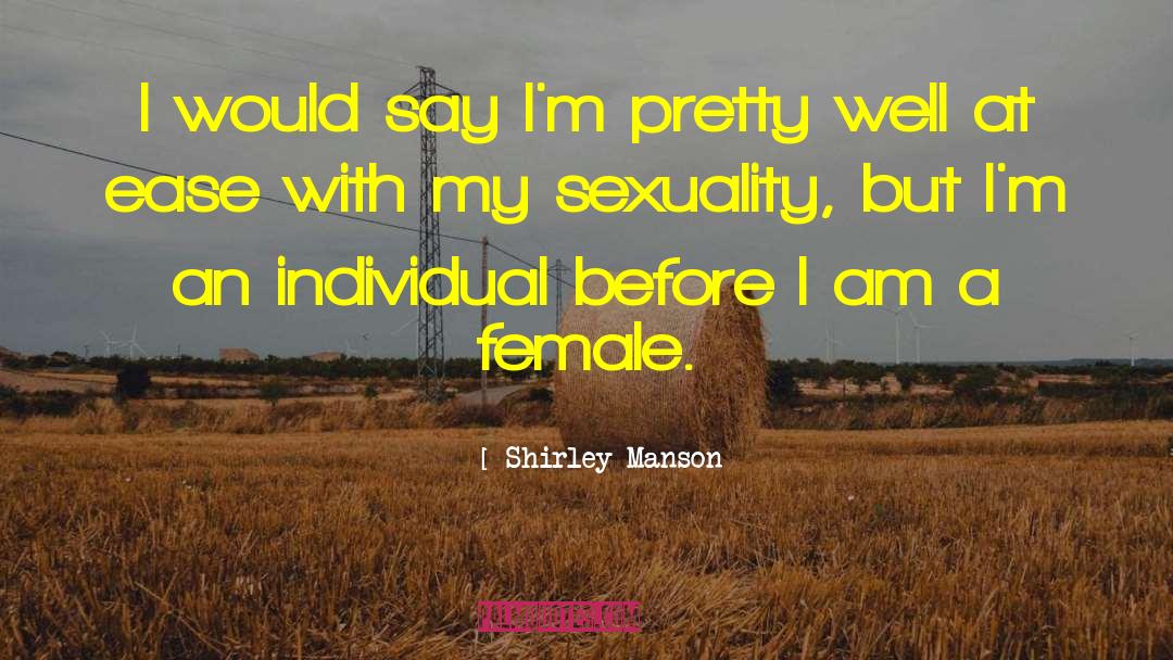 Shirley Manson Quotes: I would say I'm pretty