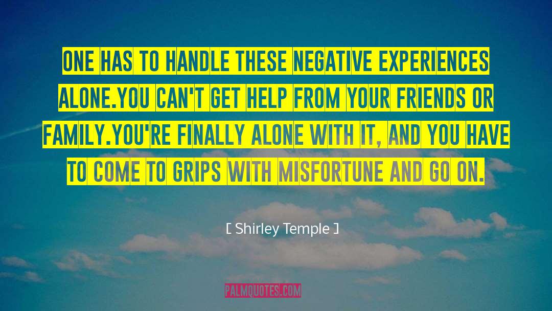 Shirley Temple Quotes: One has to handle these