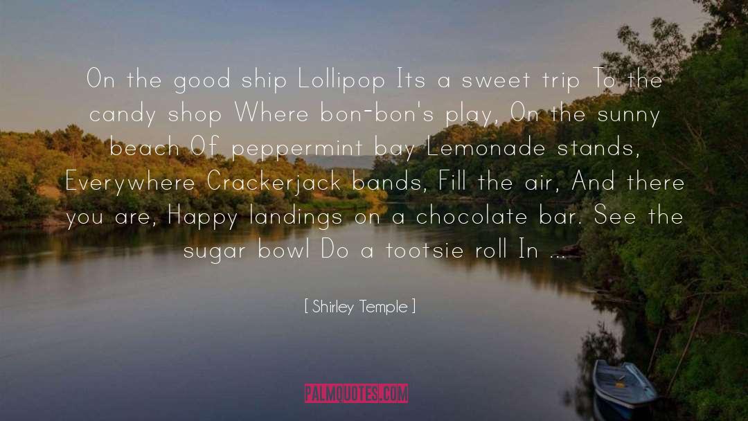 Shirley Temple Quotes: On the good ship Lollipop