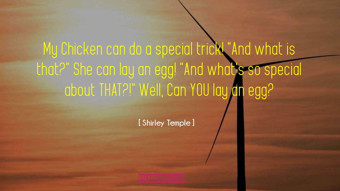 Shirley Temple Quotes: My Chicken can do a