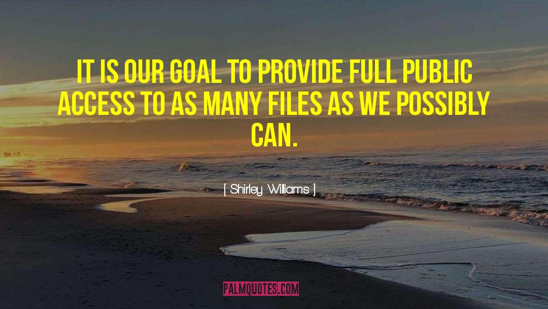 Shirley Williams Quotes: It is our goal to