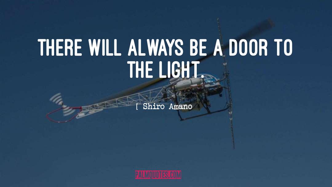 Shiro Amano Quotes: There will always be a