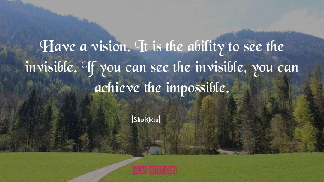 Shiv Khera Quotes: Have a vision. It is