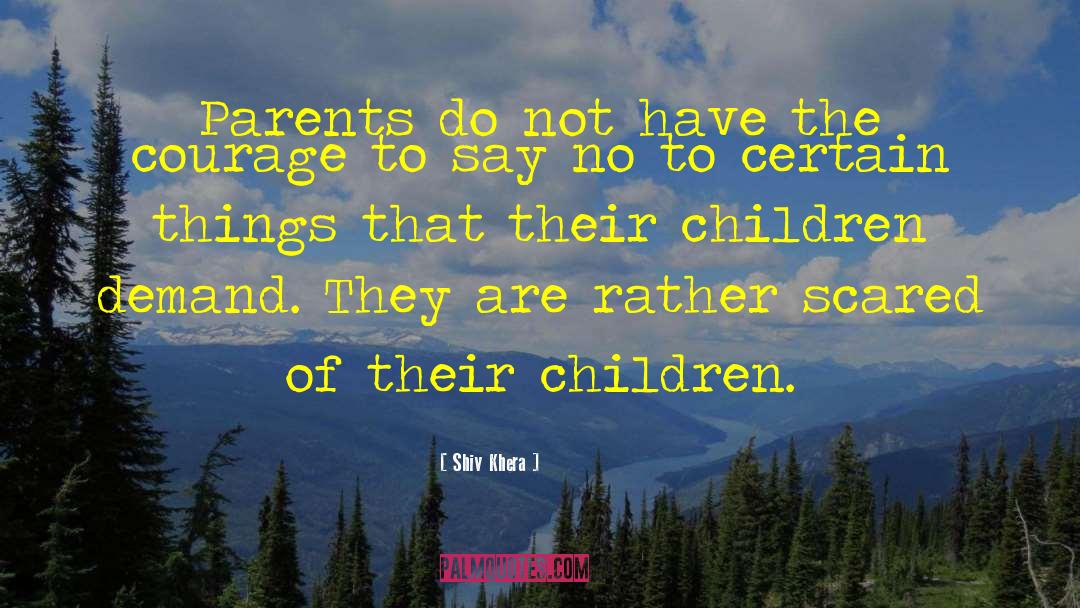 Shiv Khera Quotes: Parents do not have the