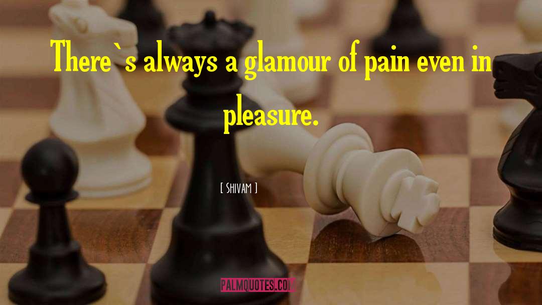 Shivam Quotes: There`s always a glamour of