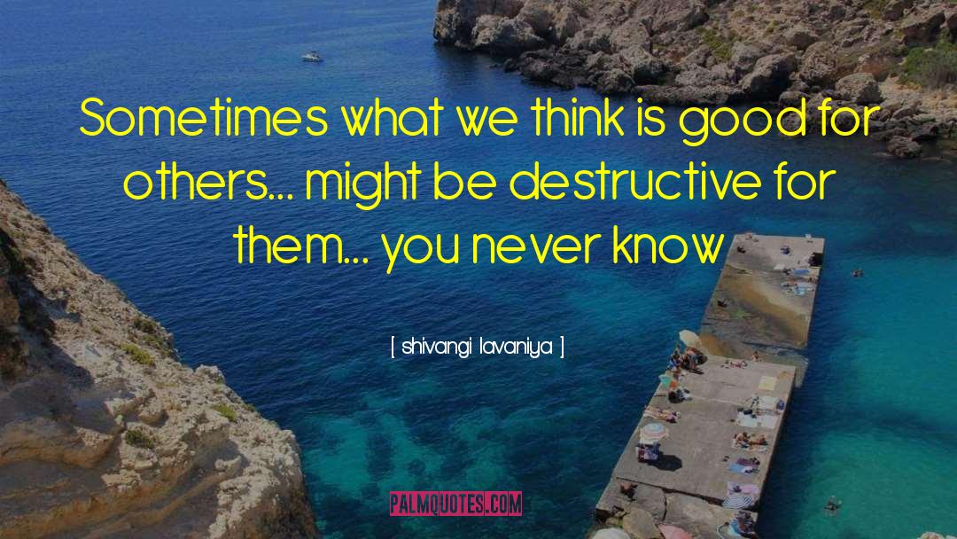 Shivangi Lavaniya Quotes: Sometimes what we think is