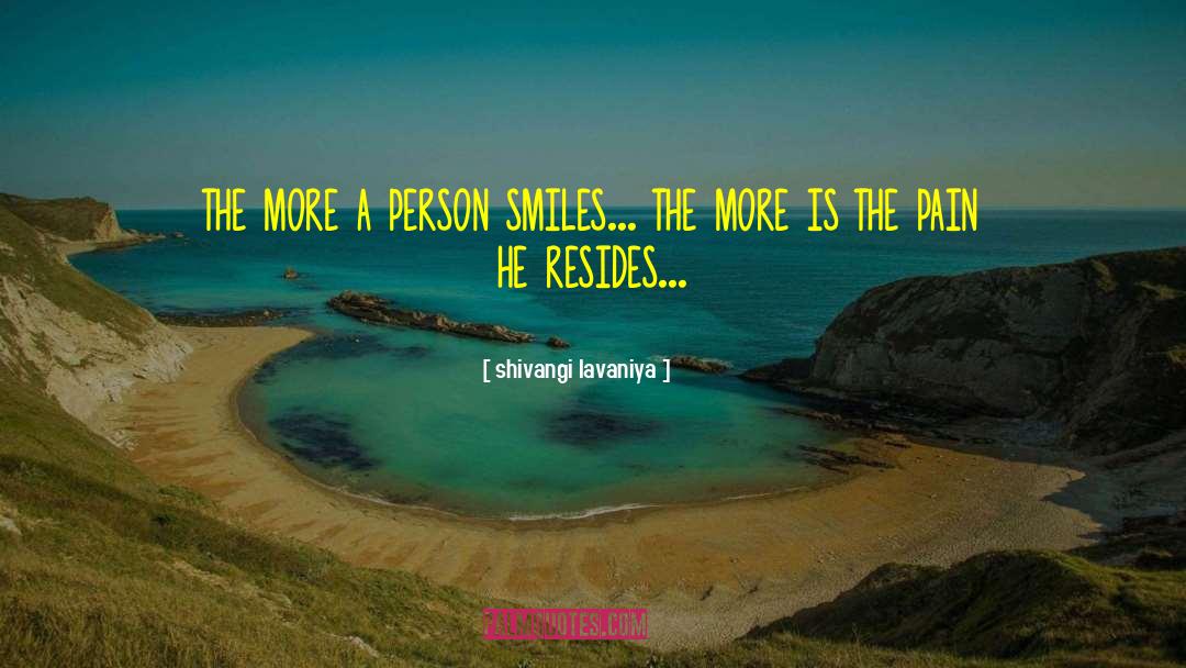 Shivangi Lavaniya Quotes: the more a person smiles...