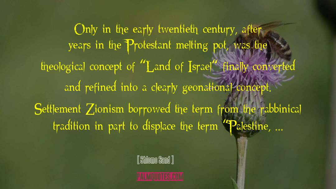 Shlomo Sand Quotes: Only in the early twentieth
