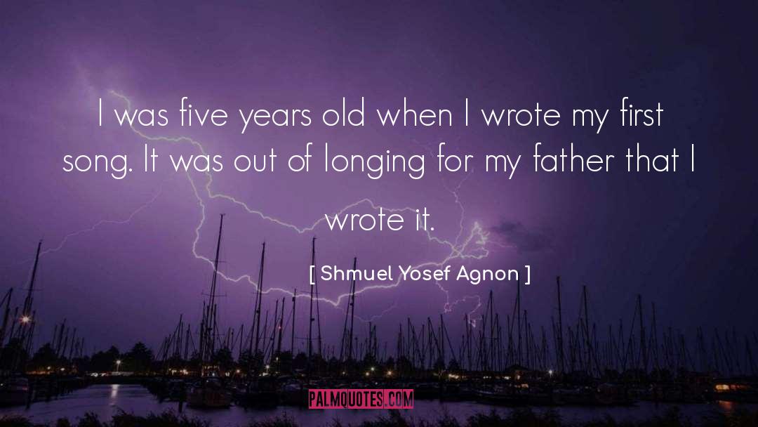 Shmuel Yosef Agnon Quotes: I was five years old