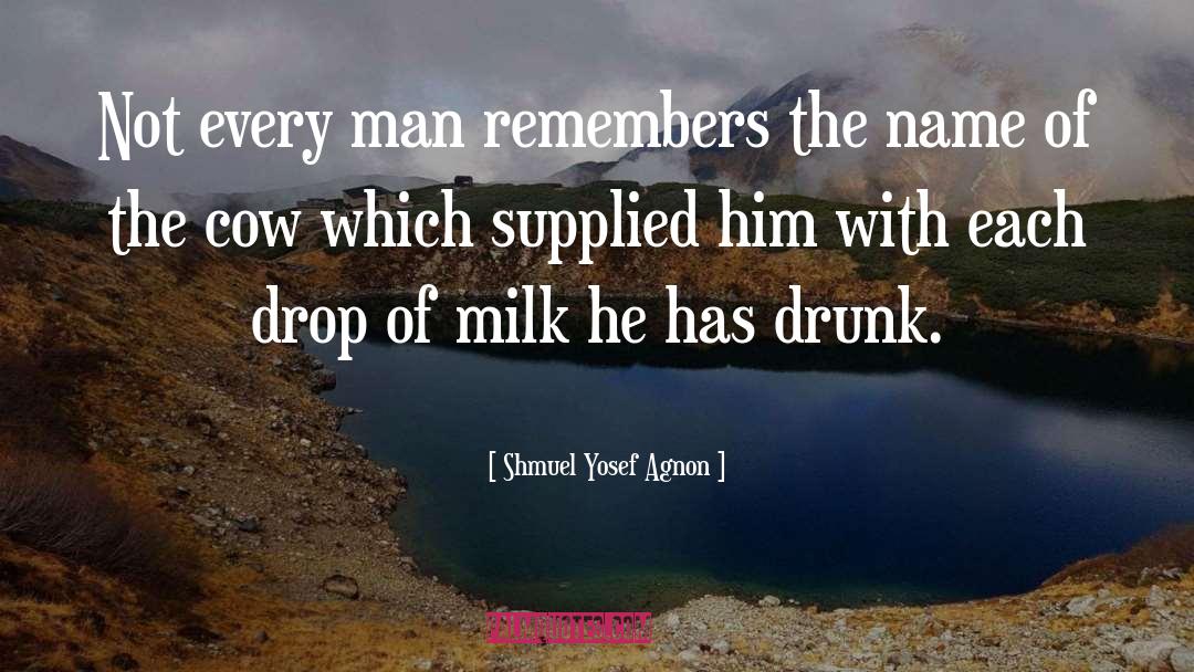 Shmuel Yosef Agnon Quotes: Not every man remembers the