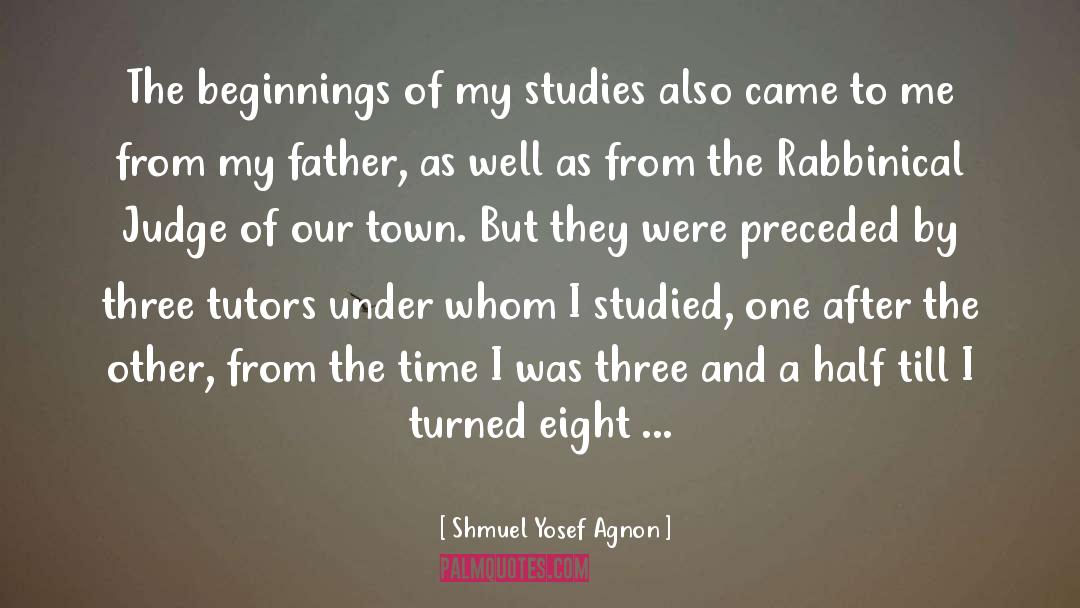 Shmuel Yosef Agnon Quotes: The beginnings of my studies