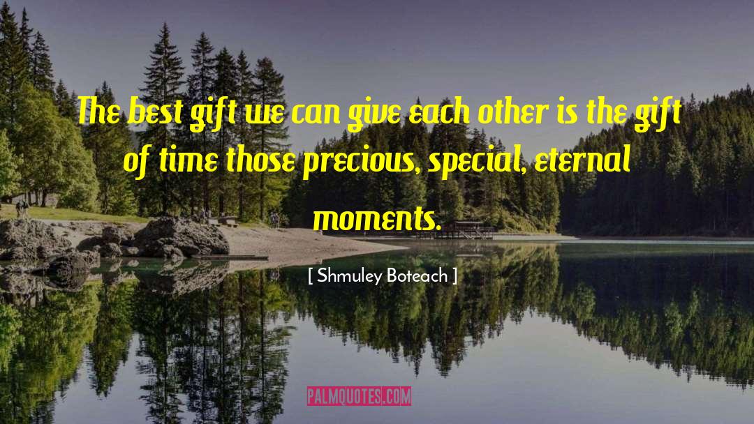 Shmuley Boteach Quotes: The best gift we can