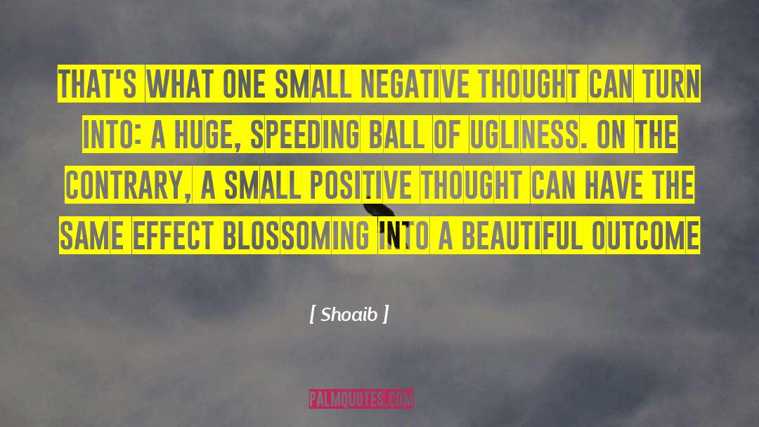 Shoaib Quotes: That's what one small negative