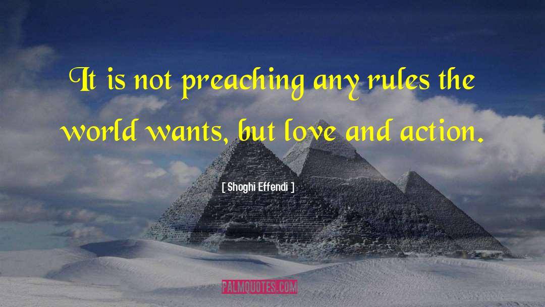 Shoghi Effendi Quotes: It is not preaching any