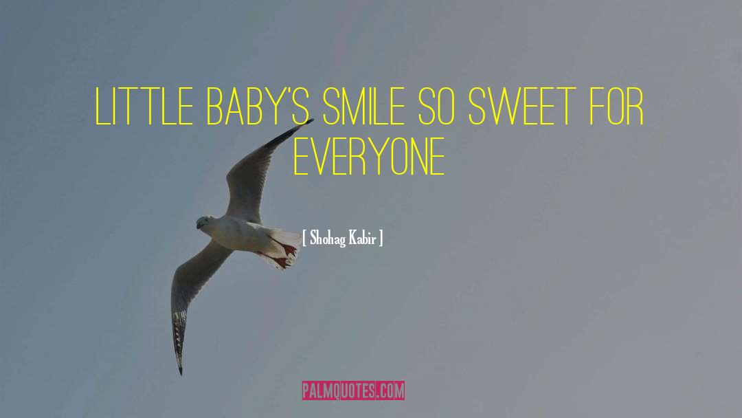 Shohag Kabir Quotes: Little baby's smile so sweet