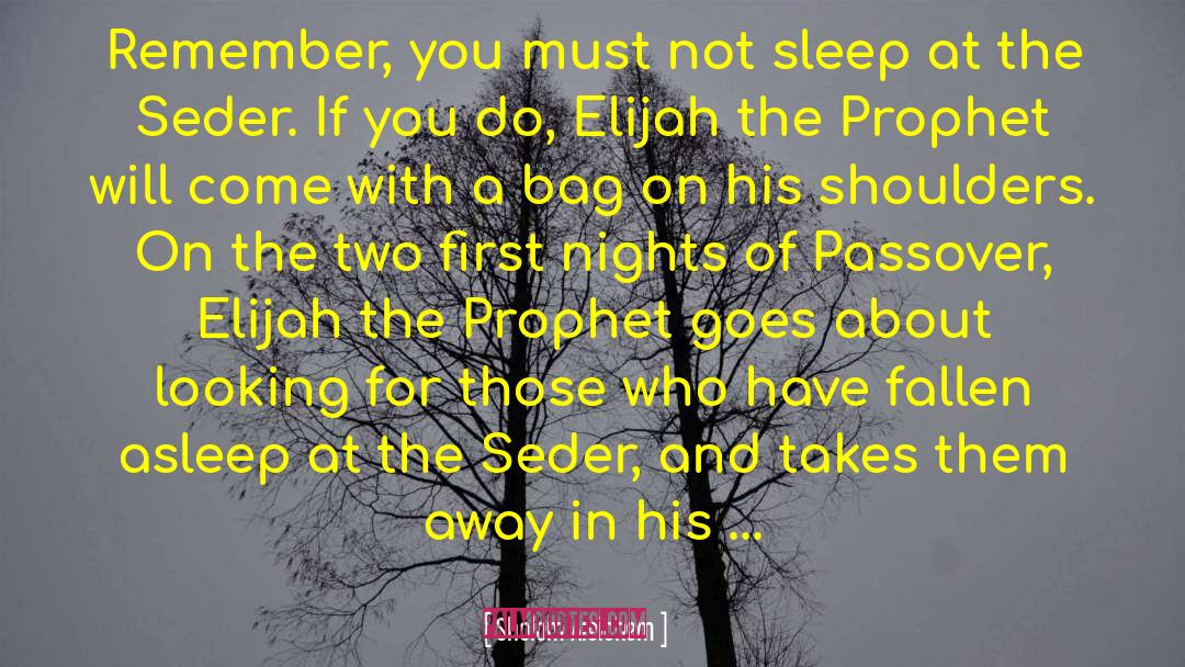 Sholom Aleichem Quotes: Remember, you must not sleep