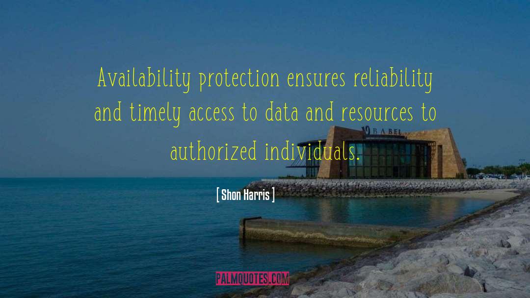Shon Harris Quotes: Availability protection ensures reliability and