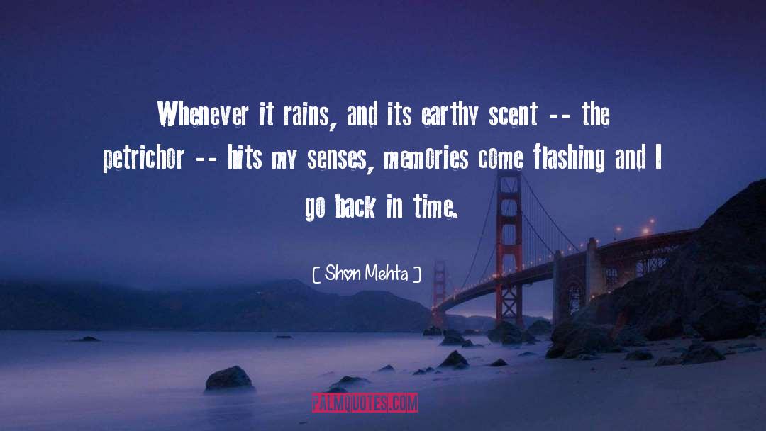 Shon Mehta Quotes: Whenever it rains, and its